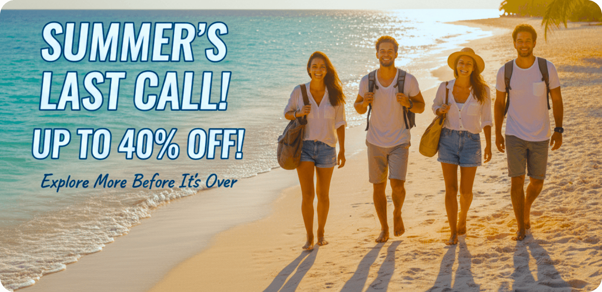 Summer's Last Call - Up to 40% Off